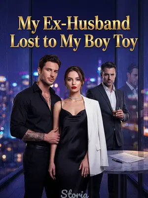 My Ex-Husband Lost to My Boy Toy